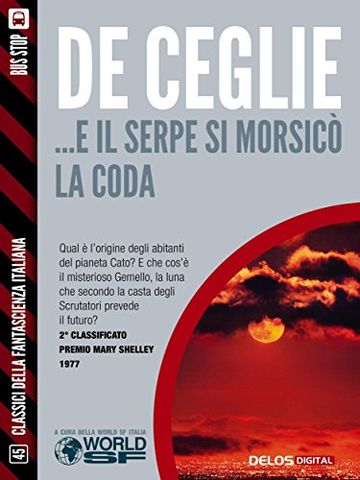 E il serpe si morsicò la coda (Classici della Fantascienza Italiana)