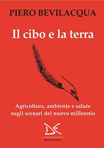 Il cibo e la terra: Agricoltura, ambiente e salute negli scenari del nuovo millennio