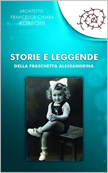 Storie e Leggende: della Fraschetta Alessandrina