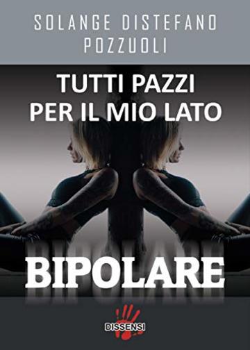 Tutti pazzi per il mio lato bipolare