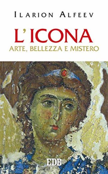 L'icona: Arte, bellezza e mistero