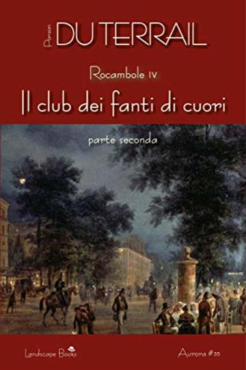 Il Club dei Fanti di Cuori. Parte seconda: Ricambole vol. IV (Aurora 35)