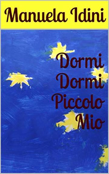 Dormi Dormi Piccolo Mio