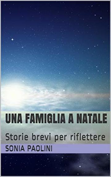 Una famiglia a Natale: Storie brevi per riflettere (fantascienza Vol. 8)