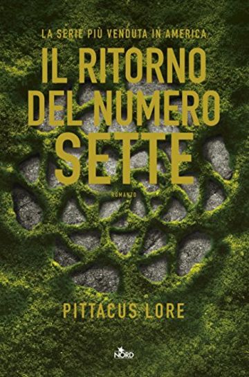 Il ritorno del numero sette: Lorien Legacies [vol. 5]