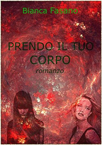 "Prendo il tuo corpo. (Un corpo, un cervello)". : Romanzo