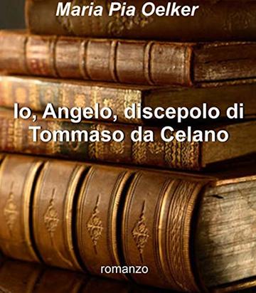 Io, Angelo, discepolo di Tommaso da Celano