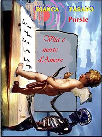 "Vita e morte d'amore": Poesie