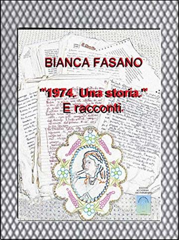 "1974. Una storia.": E racconti