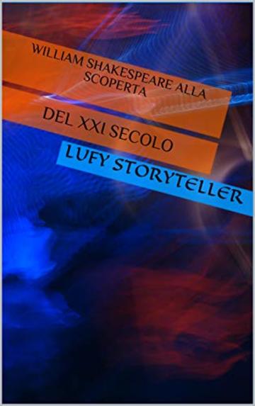 William Shakespeare alla scoperta del XXI secolo