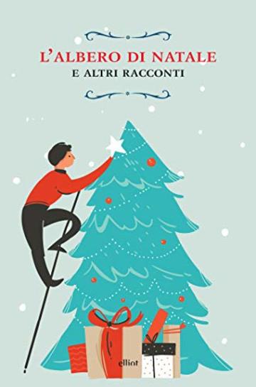 L'albero di Natale: E altri racconti