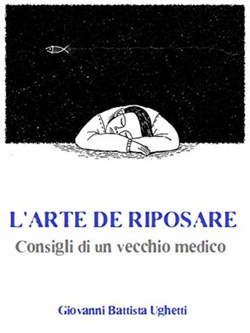 L’arte di riposare: Consigli di un vecchio medico