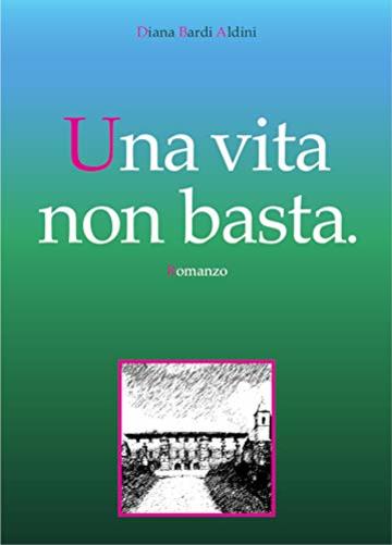 Una vita non basta