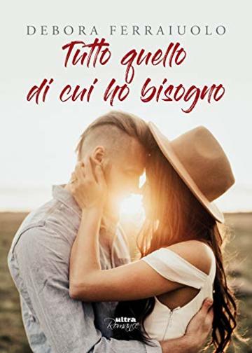 Tutto quello di cui ho bisogno: The Breathless Series. Vol. 1