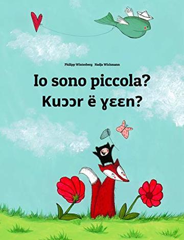 Io sono piccola? Kuɔɔr ë ɣɛɛn?: Italian-Dinka/South Dinka: Children's Picture Book (Bilingual Edition)