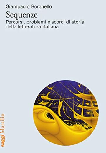 Sequenze: Percorsi, problemi e scorci di storia della letteratura italiana