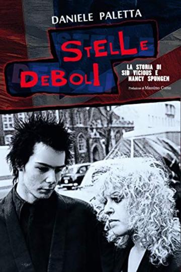 Stelle deboli: La storia di Sid Vicius e Nancy Spungen