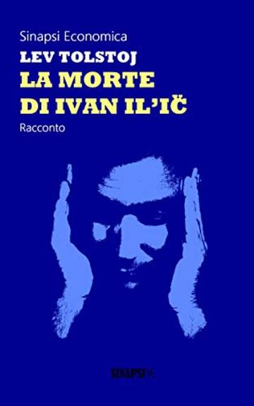 La morte di Ivan Il'ic: Edizione Integrale