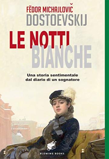 Le notti bianche: Una storia sentimentale  dal diario di un sognatore