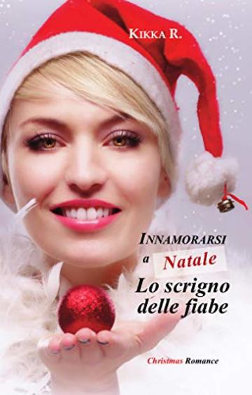 Innamorarsi a Natale. Lo scrigno delle fiabe