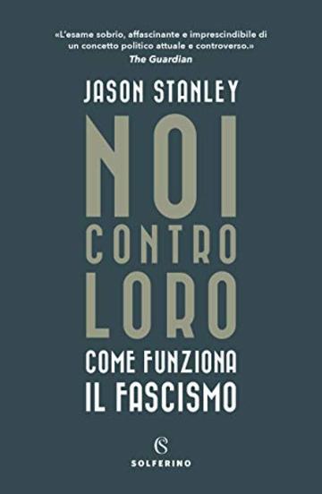 Noi contro loro: Come funziona il fascismo