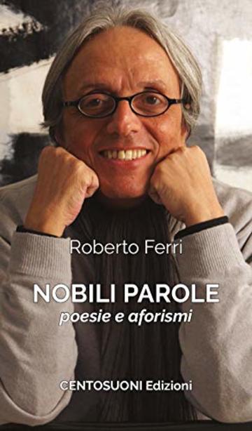 NOBILI PAROLE: poesie e aforismi