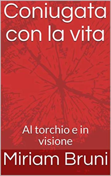 Coniugata con la vita: Al torchio e in visione