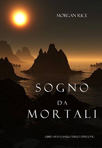 Sogno Da Mortali (Libro #15 In L'anello Dello Stregone)