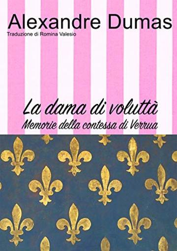 La dama di voluttà: Memorie della contessa di Verrua