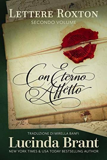 Con Eterno Affetto - Lettere Roxton, Secondo Volume: A compendio dei primi tre libri della saga della famiglia Roxton