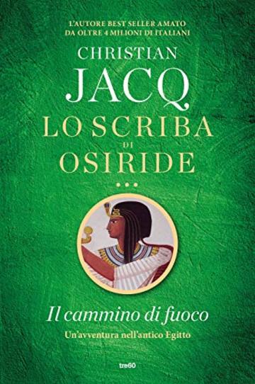 Lo scriba di Osiride. Il cammino di fuoco