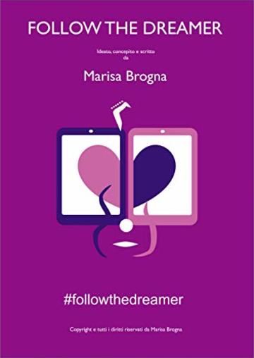 Follow The Dreamer ( Versione Italiana ): Romanzo d'amore