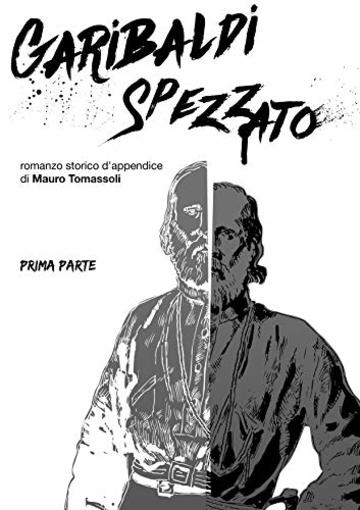 Garibaldi spezzato: Prima parte