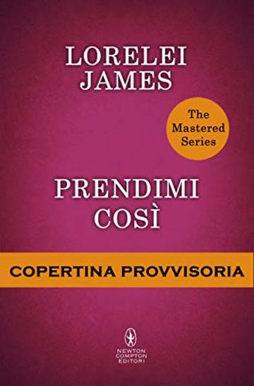 Prendimi così