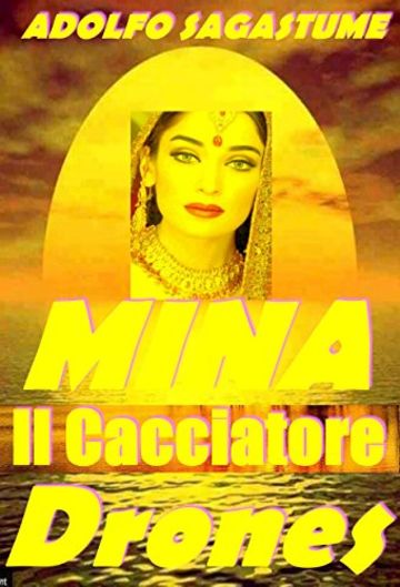 Mina, Il Cacciatore Drones