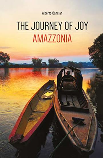 The Journey of Joy. Amazzonia