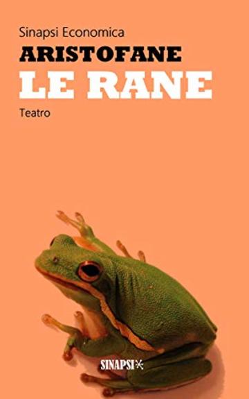 Le rane: Edizione Integrale