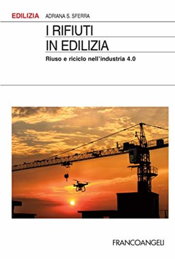 I rifiuti in edilizia: Riuso e riciclo nell'industria 4.0