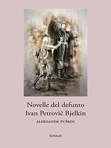 Novelle del defunto Ivan Petrovič Bjelkin