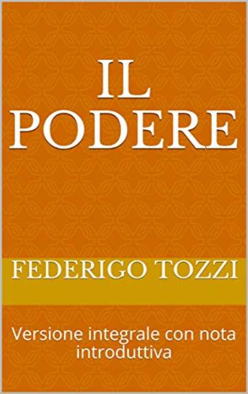 Il podere: Versione integrale - testo annotato (Riscoperte Vol. 3)