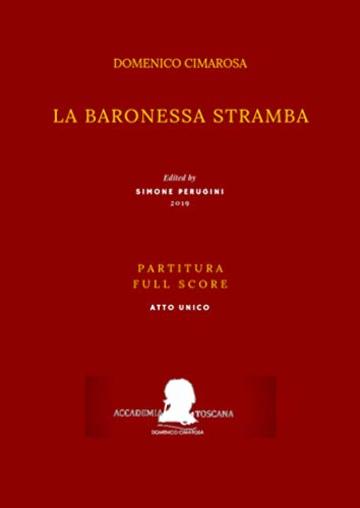 Cimarosa: La baronessa stramba: (Partitura - Full Score) (Edizione critica delle opere di Domenico Cimarosa Vol. 14)