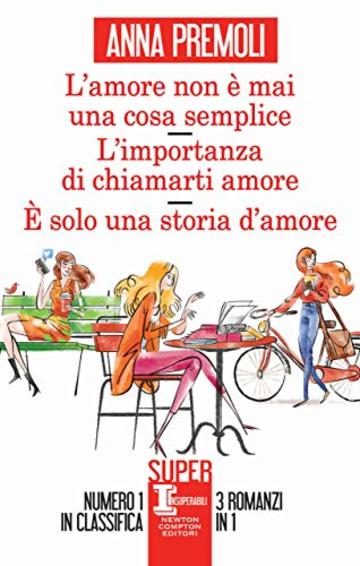 L’amore non è mai una cosa semplice - L’importanza di chiamarti amore - È solo una storia d’amore