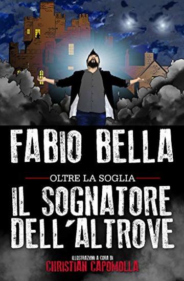 Il Sognatore dell'Altrove (Oltre la Soglia Vol. 1)