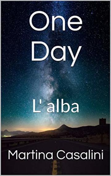 One Day: L' alba (1)