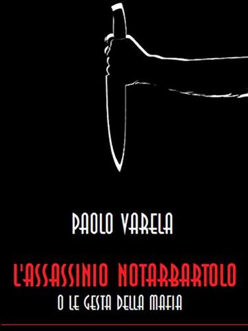 L'assassinio Notarbartolo o le gesta della mafia