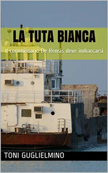 LA TUTA BIANCA: Il commissario De Rensis deve imbarcarsi