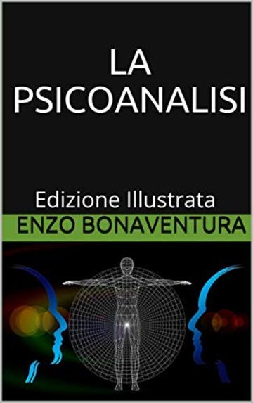 La Psicoanalisi - Edizione Illustrata