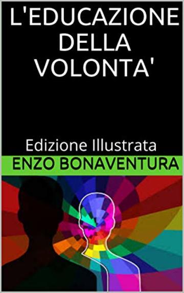 L'educazione della volontà - Edizione Illustrata