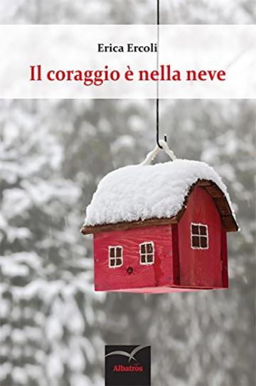 Il coraggio è nella neve