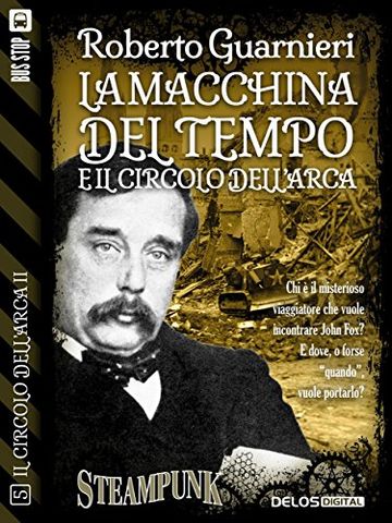 La macchina del tempo e il Circolo dell'Arca (Il circolo dell'Arca II)